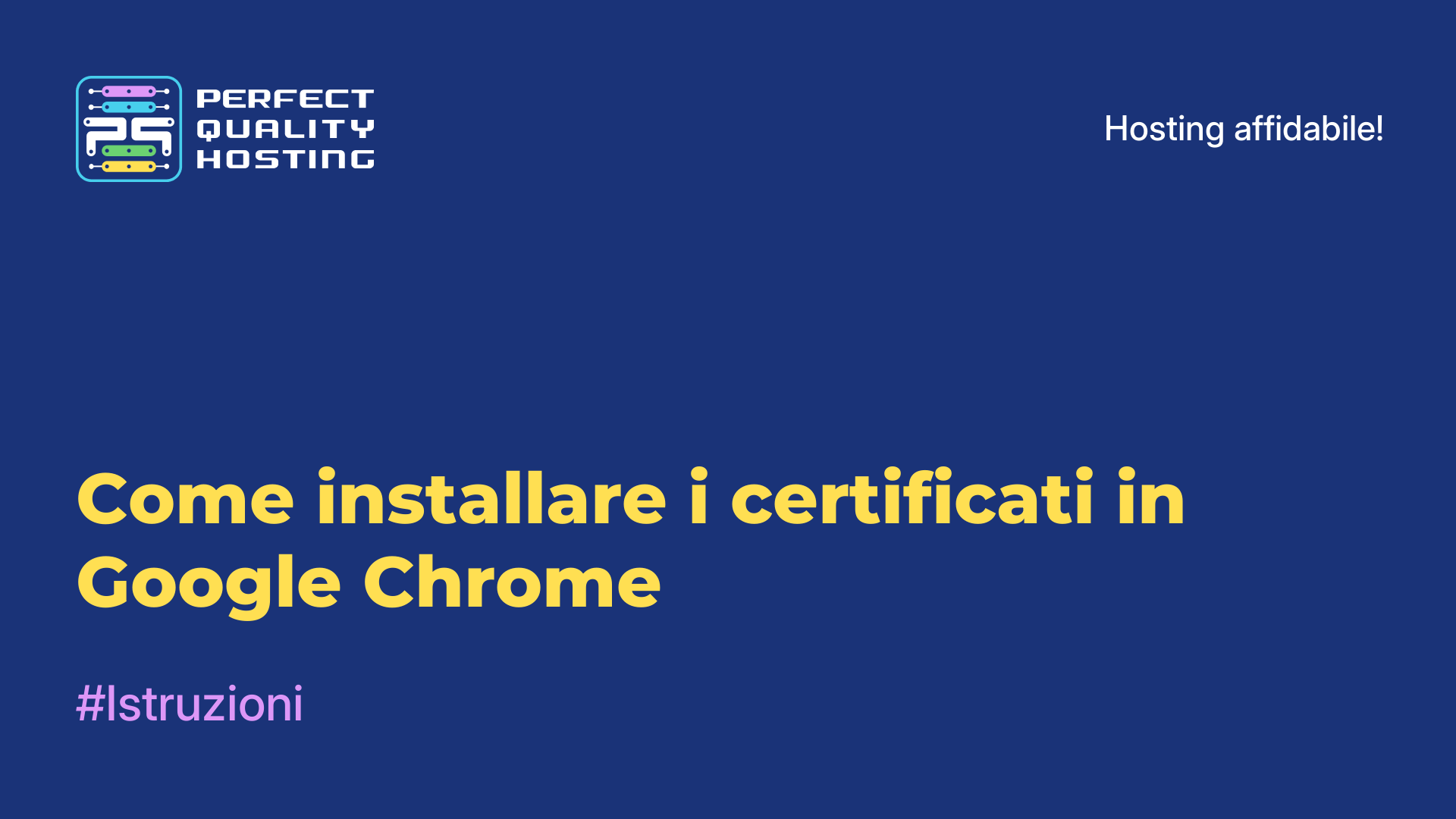 Come installare i certificati in Google Chrome