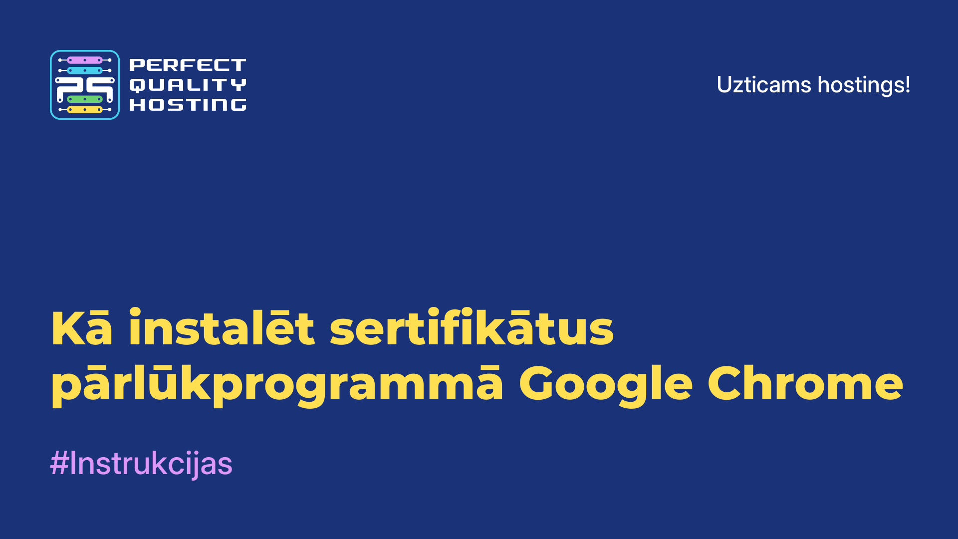 Kā instalēt sertifikātus pārlūkprogrammā Google Chrome