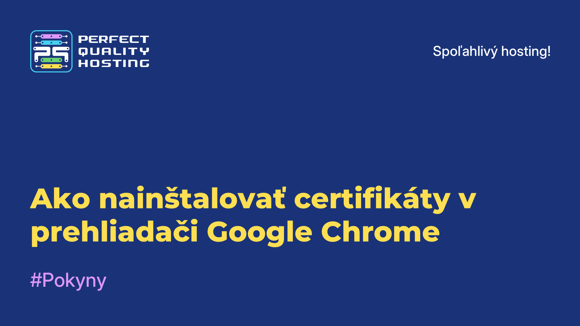 Ako nainštalovať certifikáty v prehliadači Google Chrome