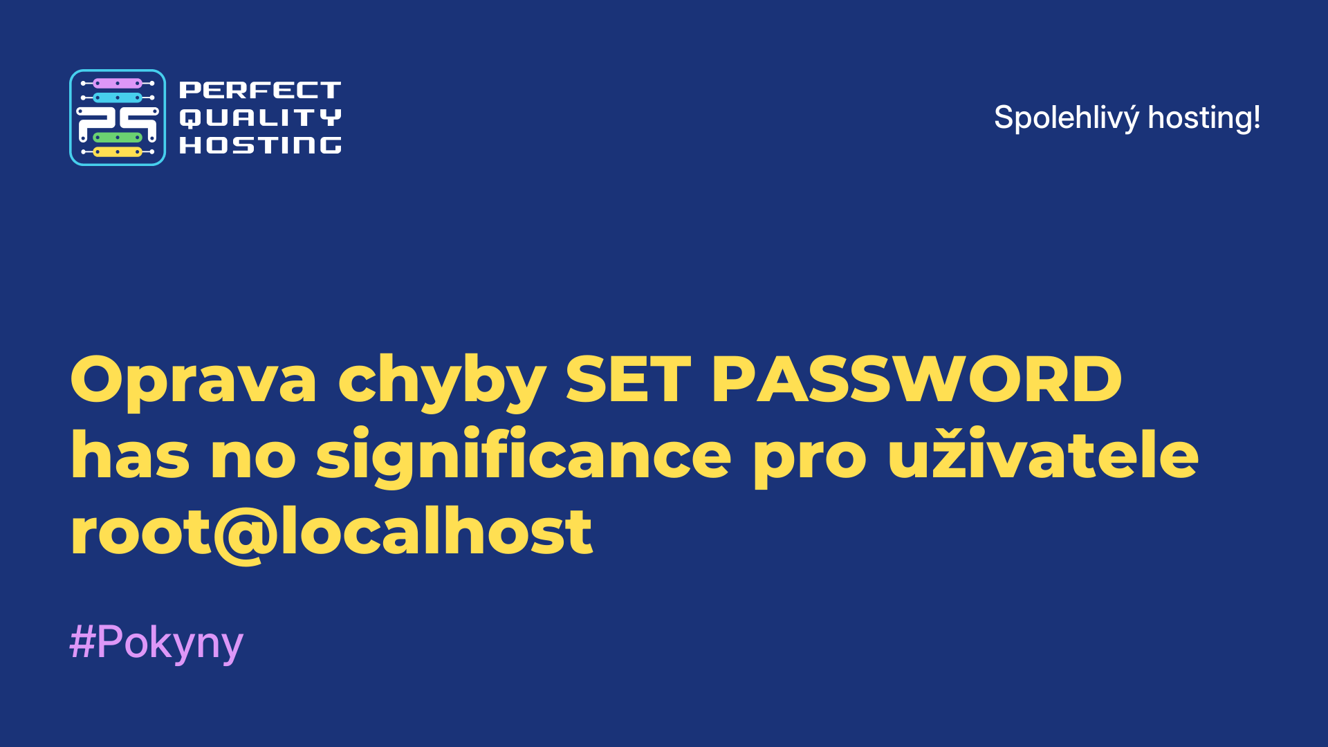 Oprava chyby SET PASSWORD has no significance pro uživatele root@localhost