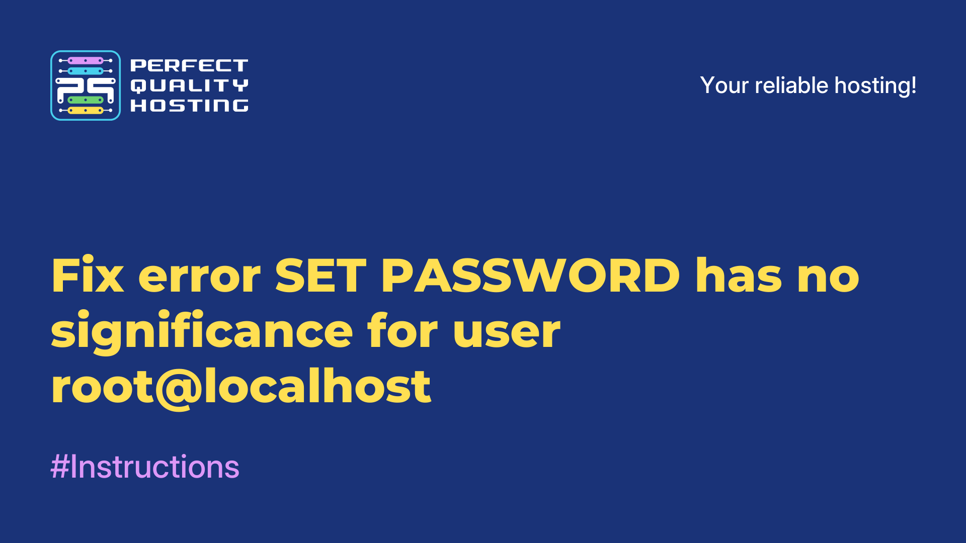 Fix error SET PASSWORD has no significance for user root@localhost