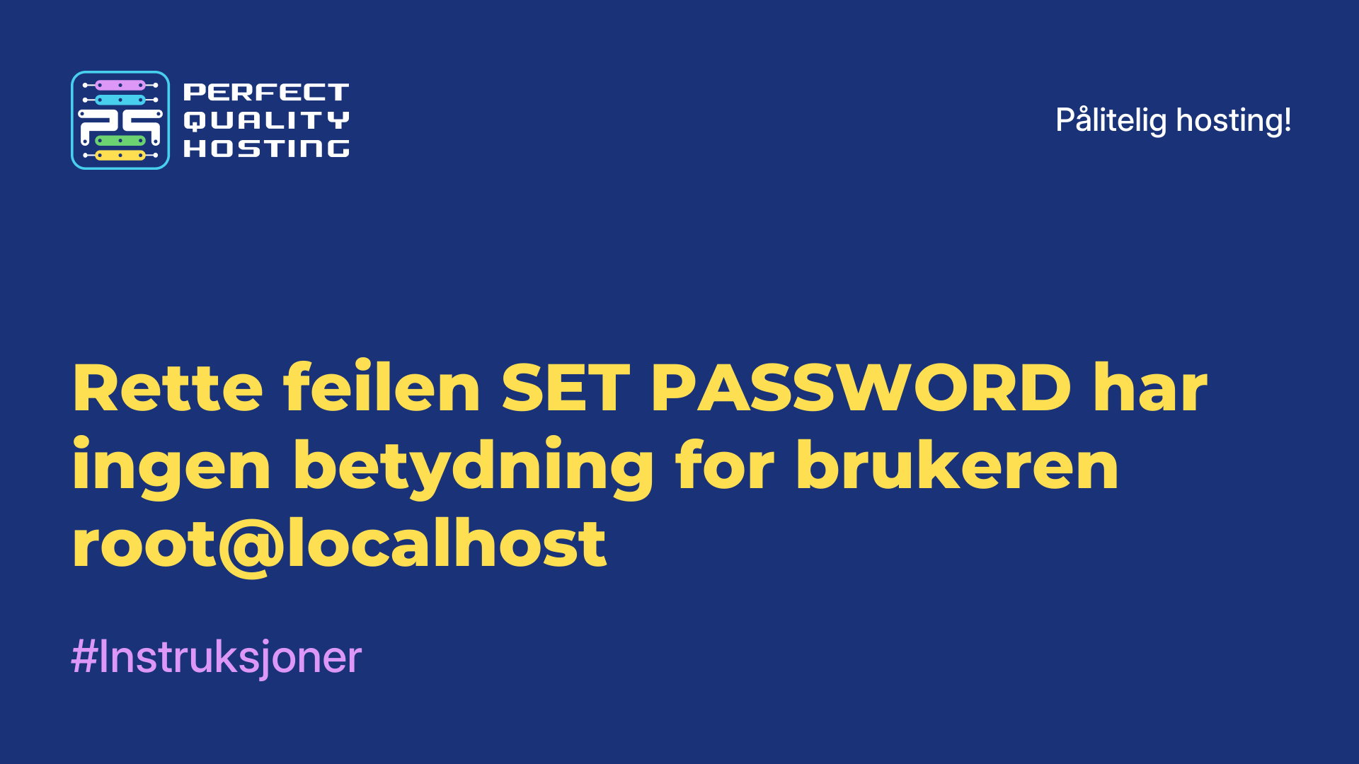 Rette feilen SET PASSWORD har ingen betydning for brukeren root@localhost