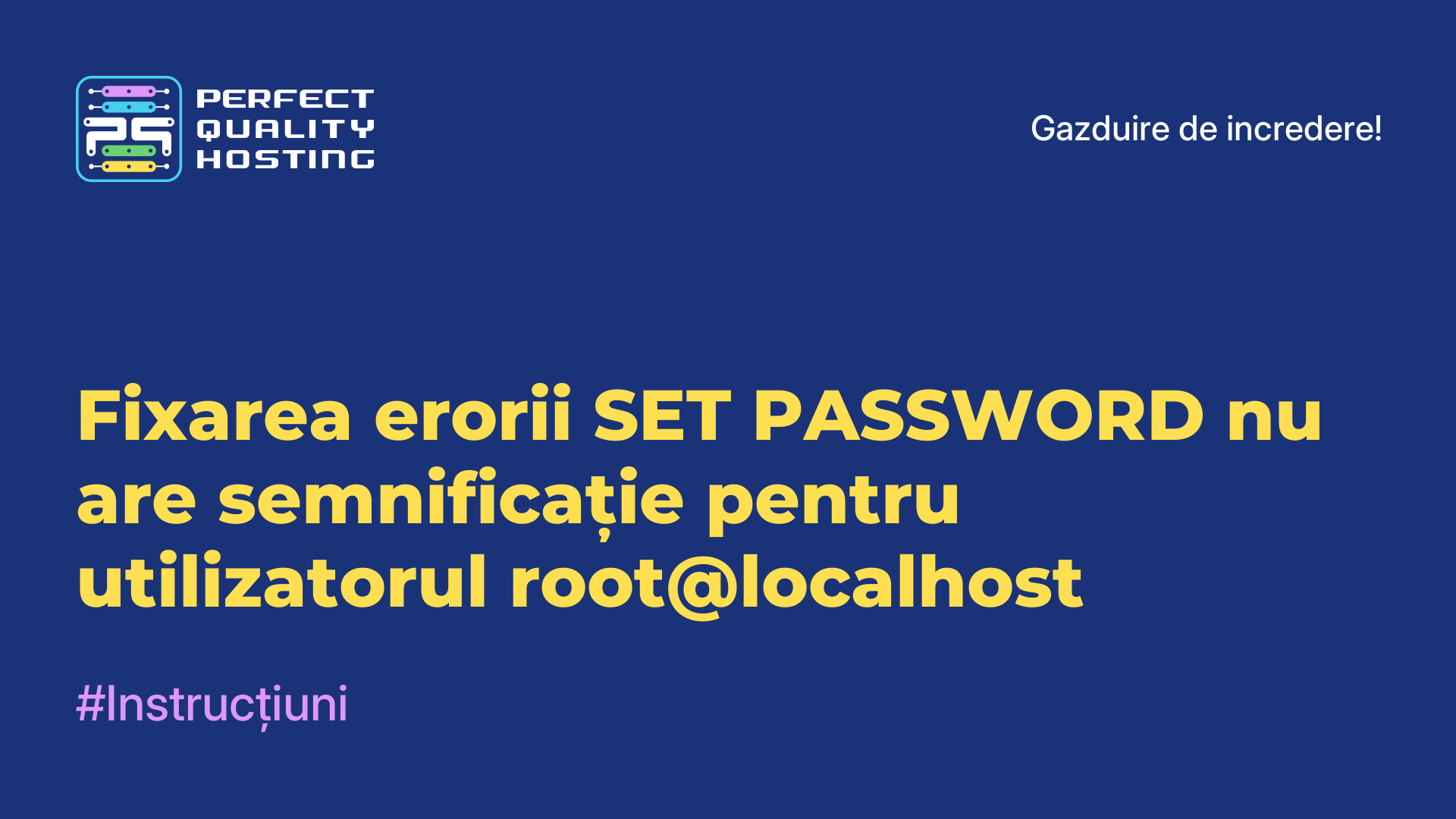 Fixarea erorii SET PASSWORD nu are semnificație pentru utilizatorul root@localhost