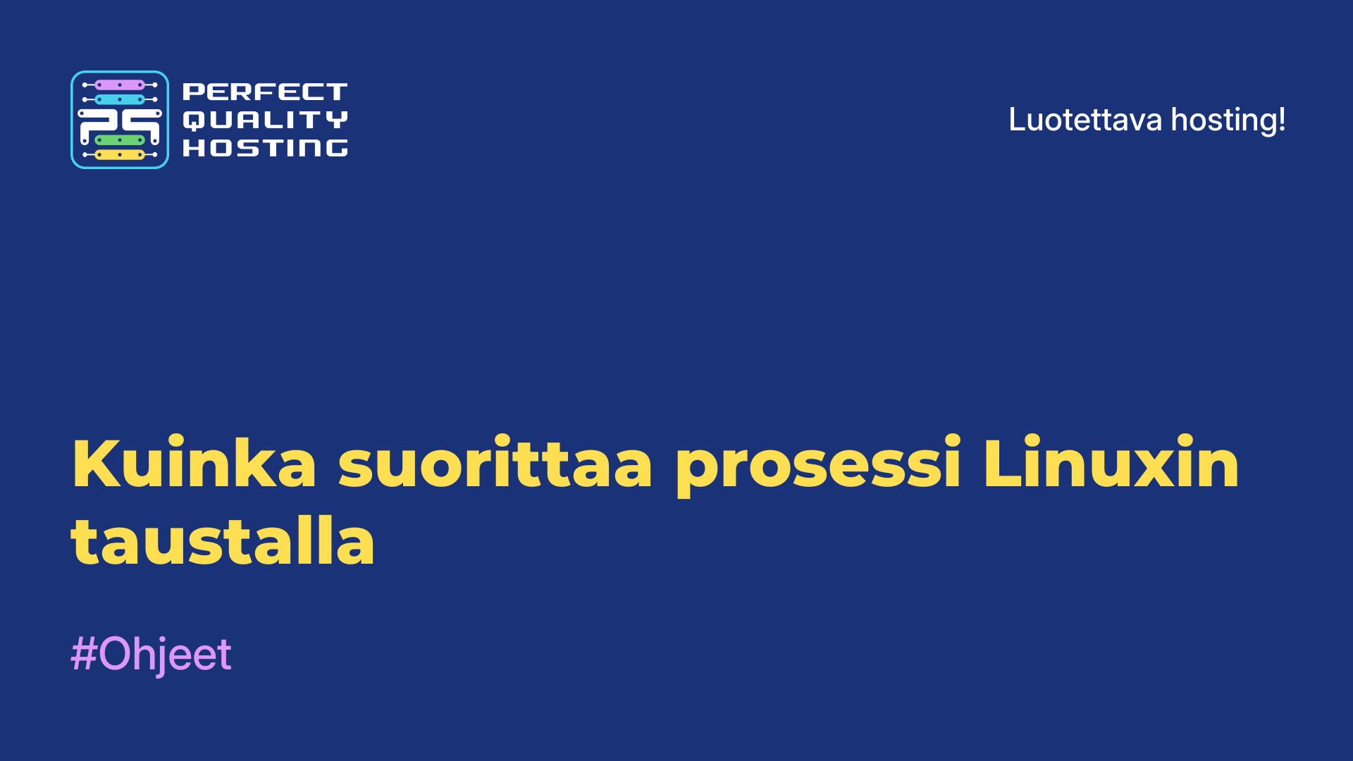 Kuinka suorittaa prosessi Linuxin taustalla