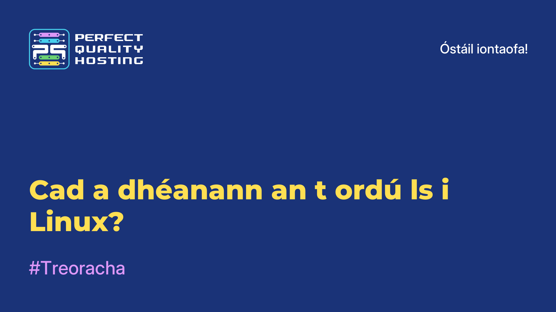 Cad a dhéanann an t-ordú ls i Linux?