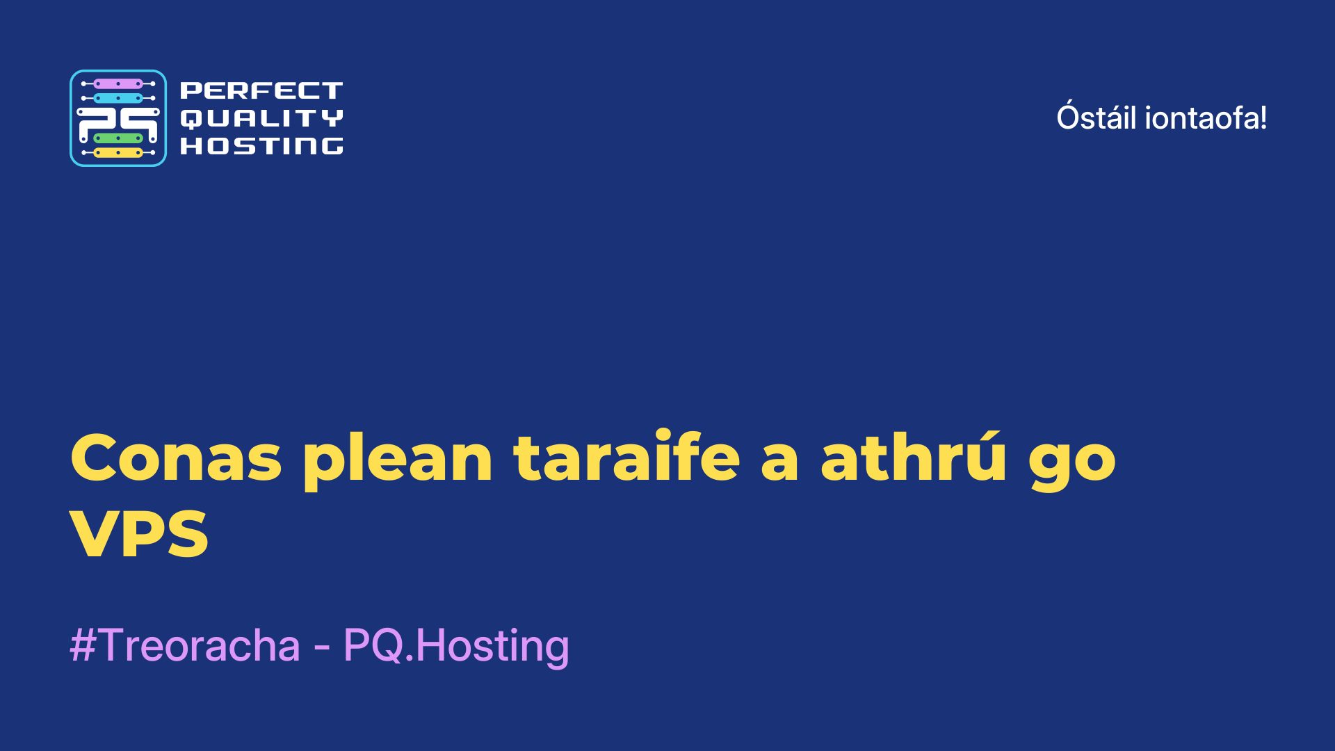 Conas plean taraife a athrú go VPS