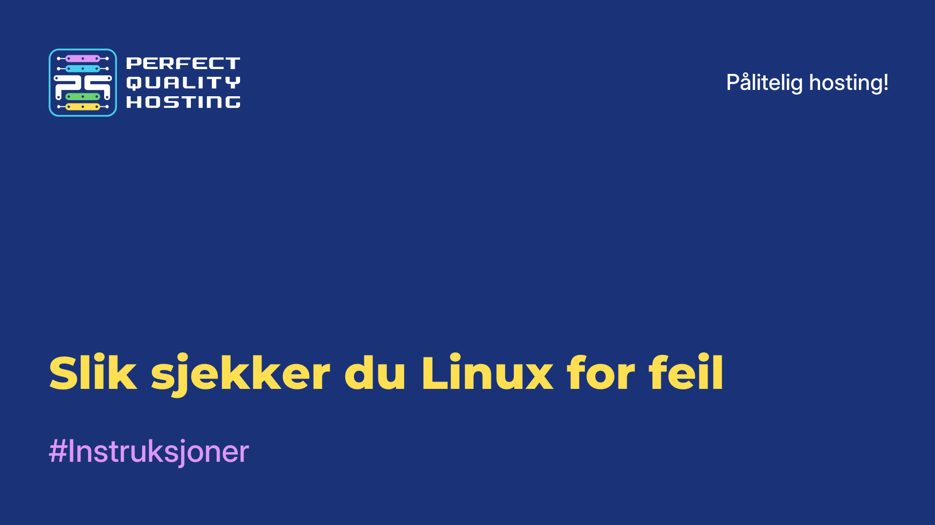 Slik sjekker du Linux for feil