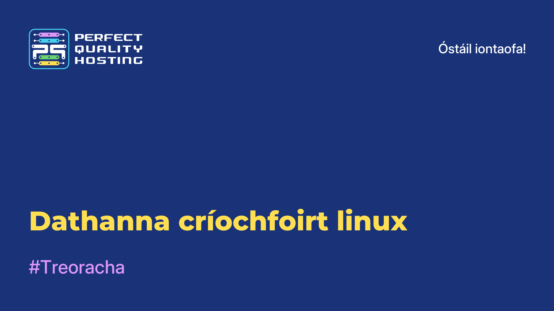 Dathanna críochfoirt linux