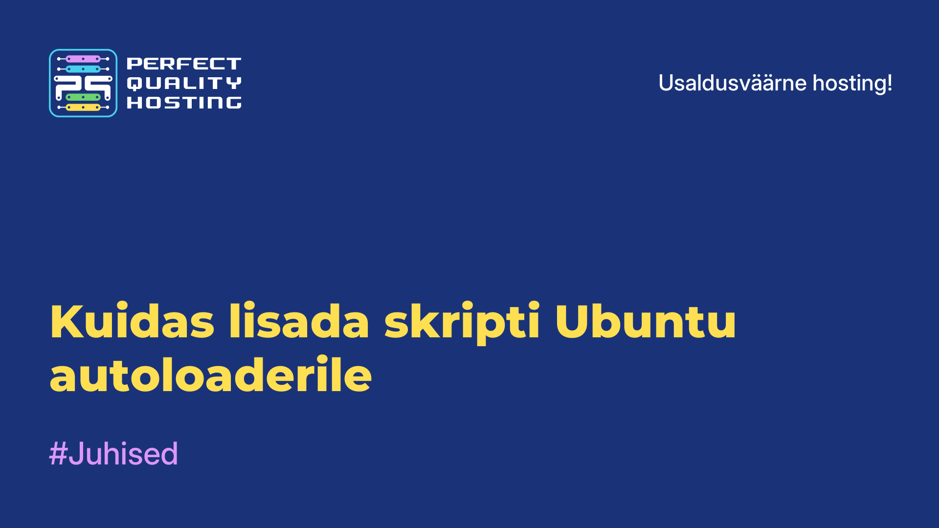 Kuidas lisada skripti Ubuntu autoloaderile