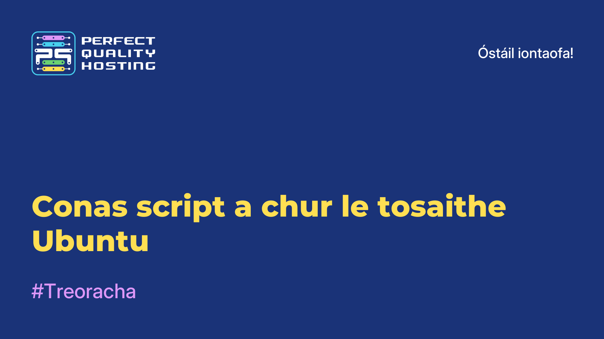 Conas script a chur le tosaithe Ubuntu