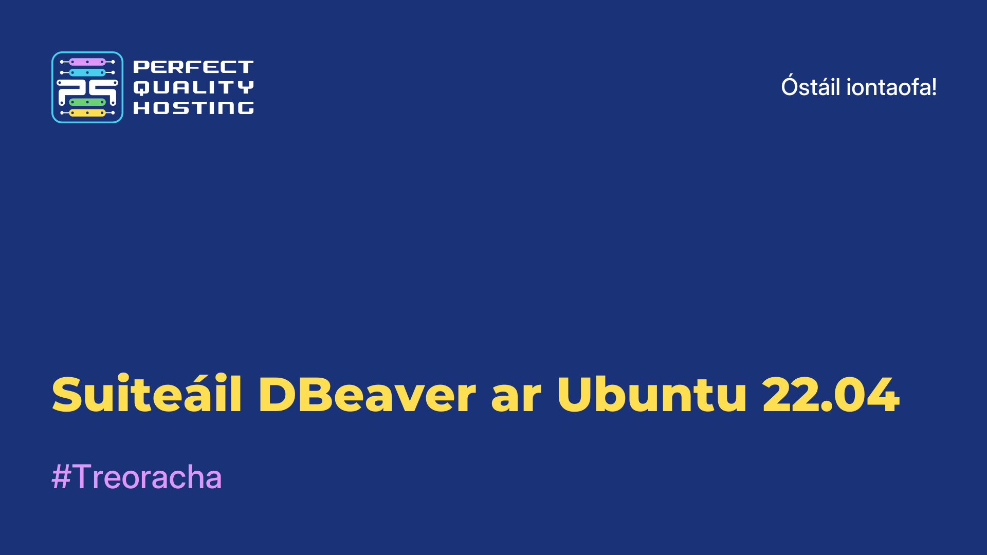 Suiteáil DBeaver ar Ubuntu 22.04