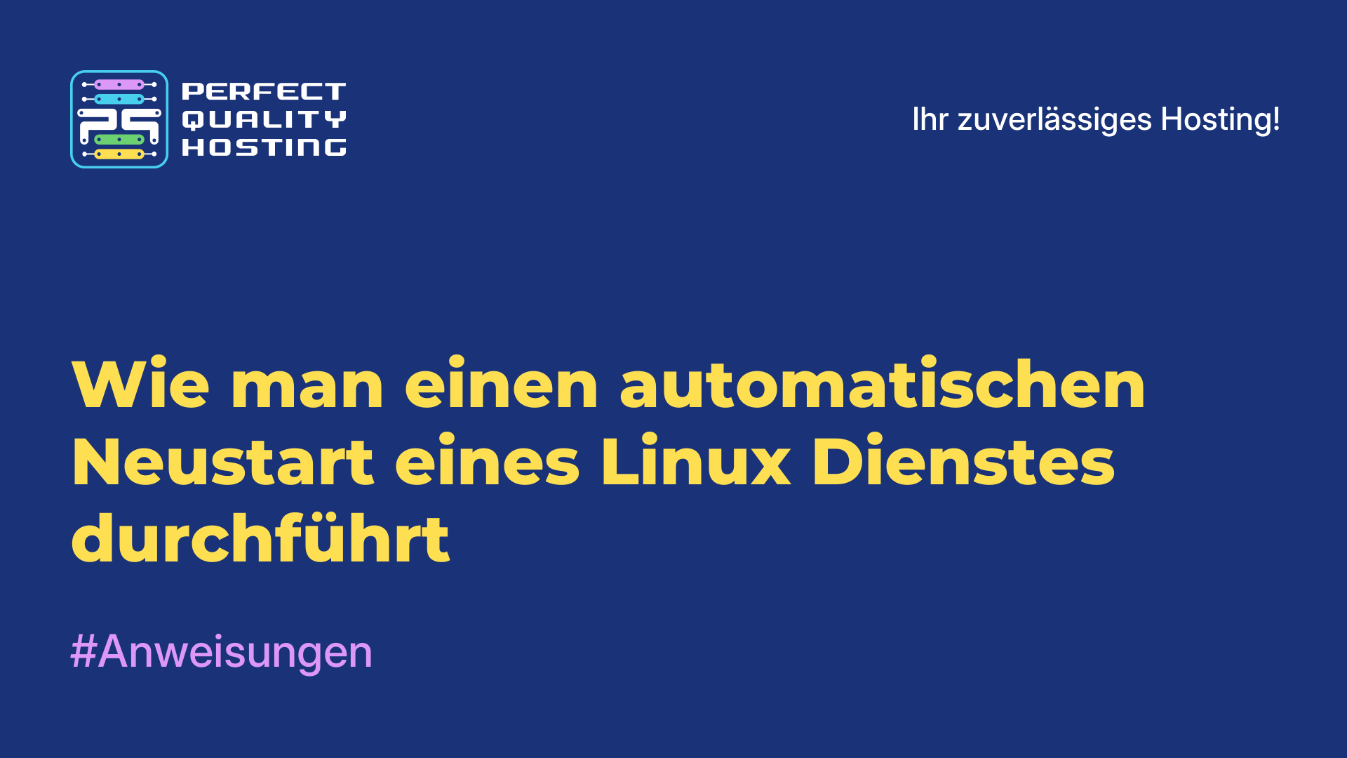 Wie man einen automatischen Neustart eines Linux-Dienstes durchführt