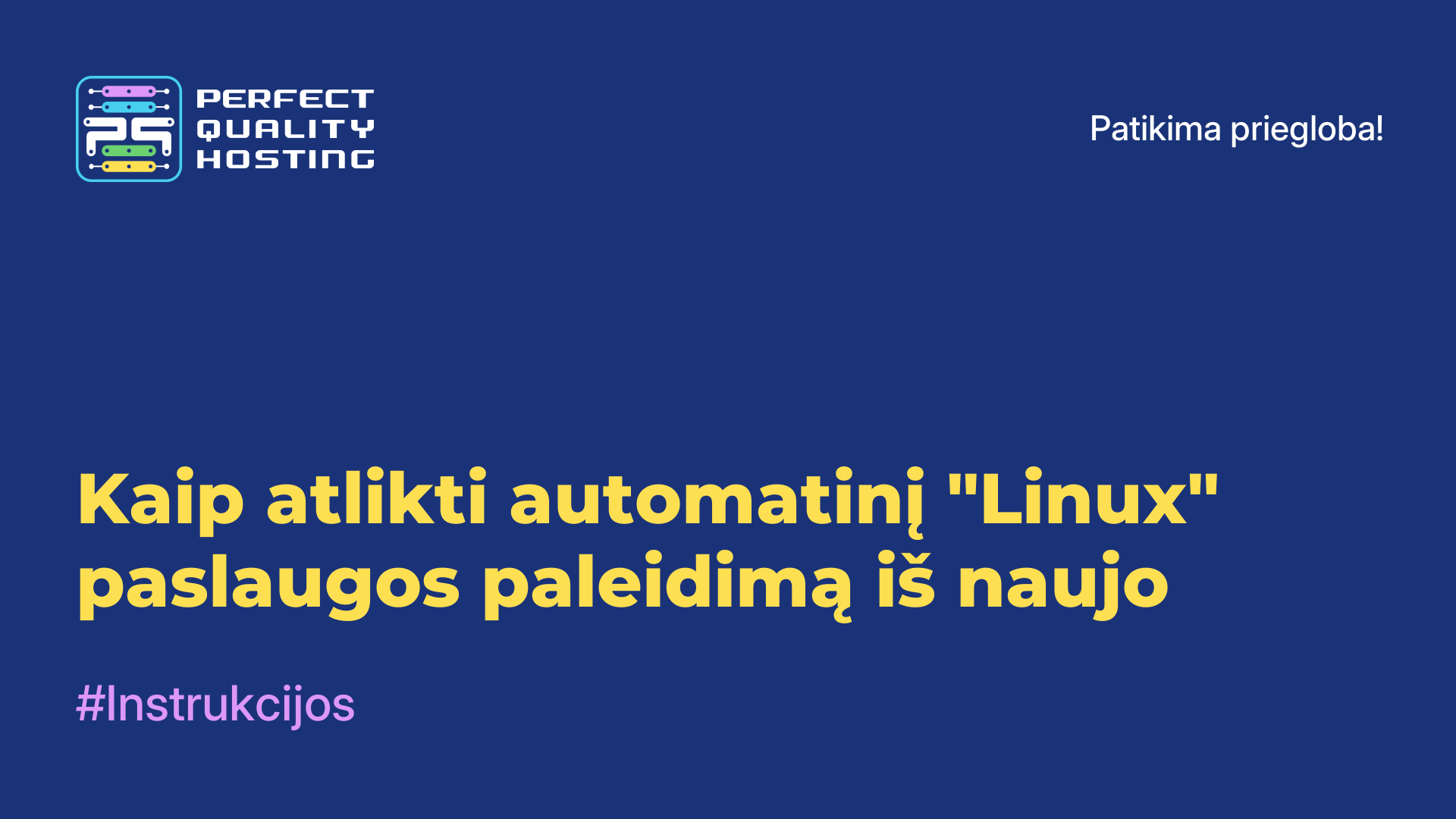 Kaip atlikti automatinį "Linux" paslaugos paleidimą iš naujo