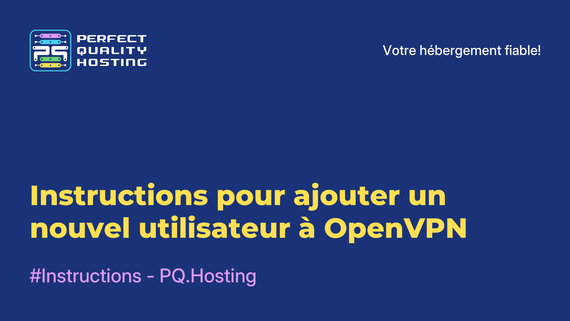 Instructions pour ajouter un nouvel utilisateur à OpenVPN