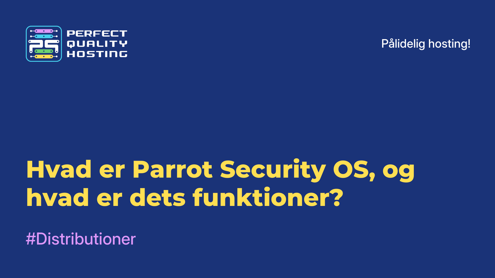 Hvad er Parrot Security OS, og hvad er dets funktioner?