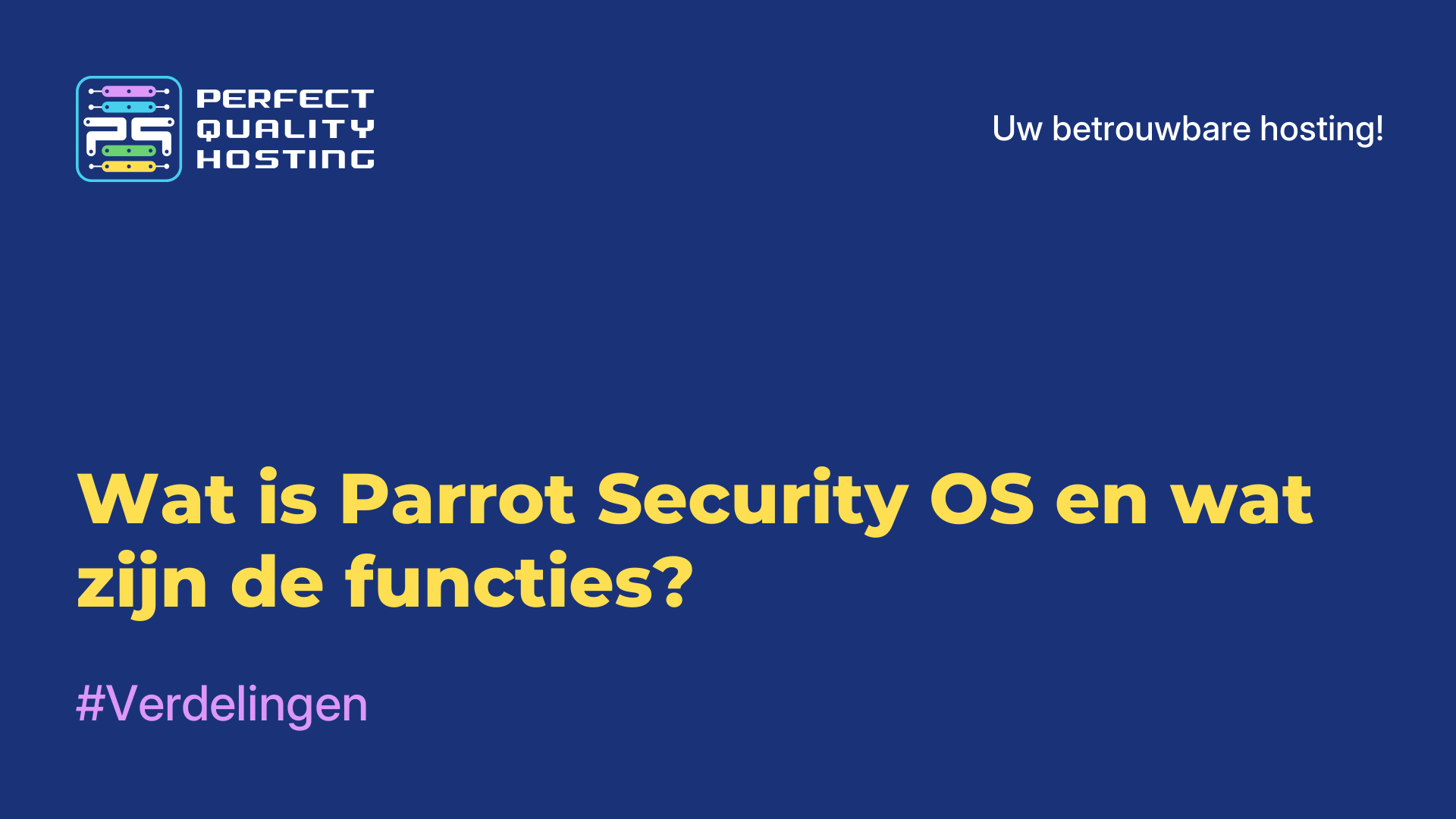 Wat is Parrot Security OS en wat zijn de functies?