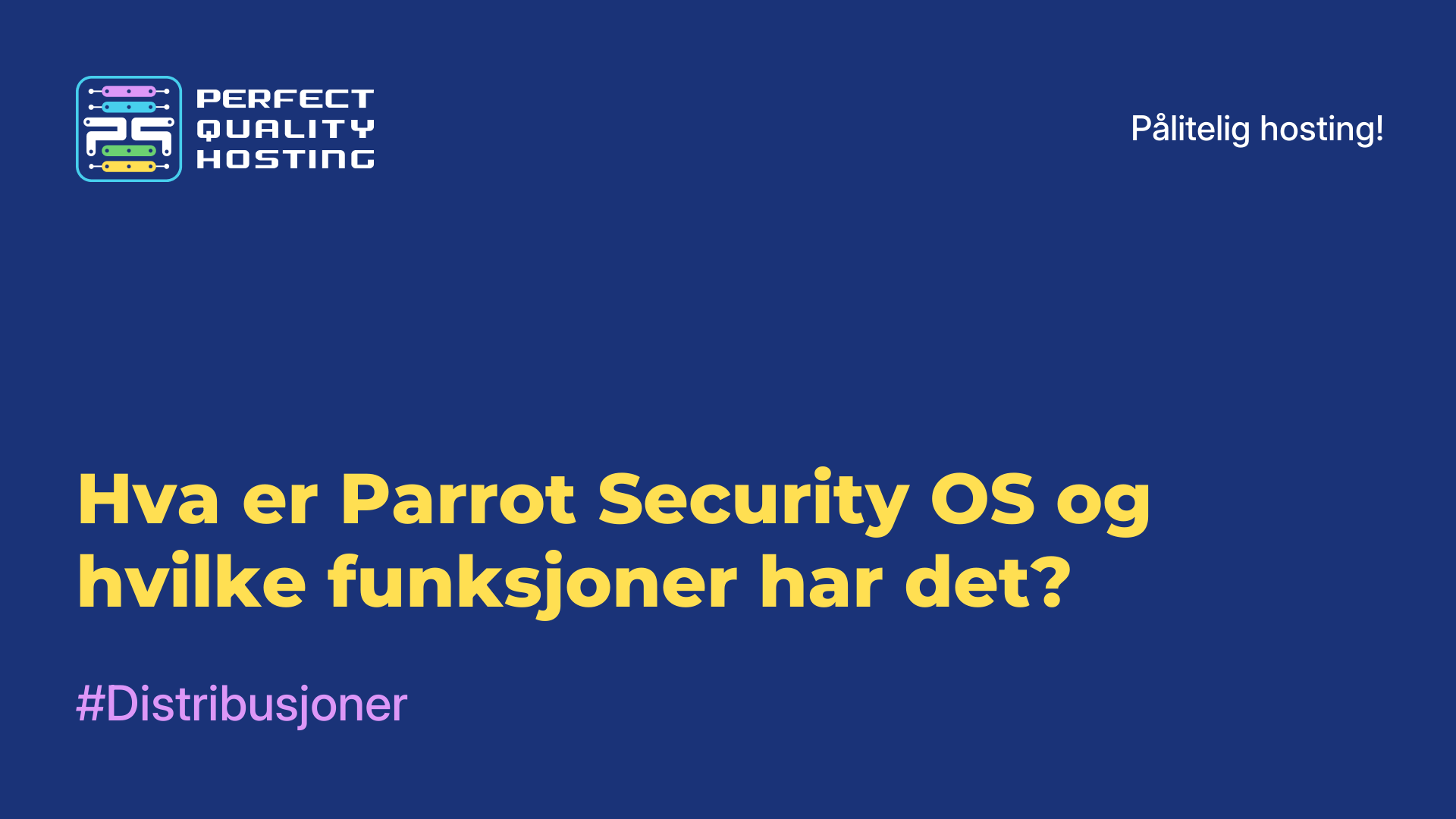 Hva er Parrot Security OS og hvilke funksjoner har det?