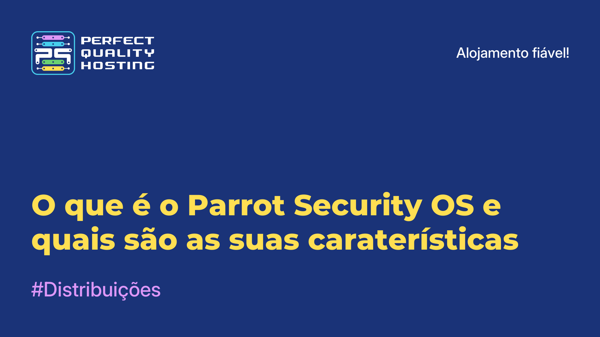 O que é o Parrot Security OS e quais são as suas caraterísticas