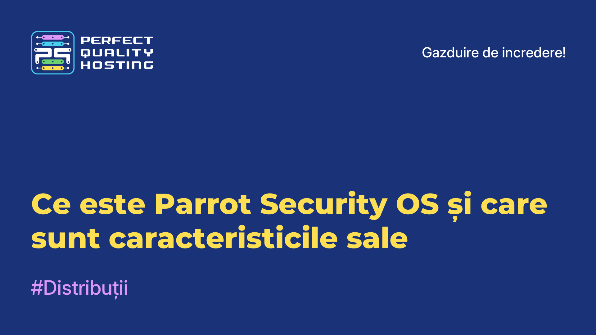 Ce este Parrot Security OS și care sunt caracteristicile sale