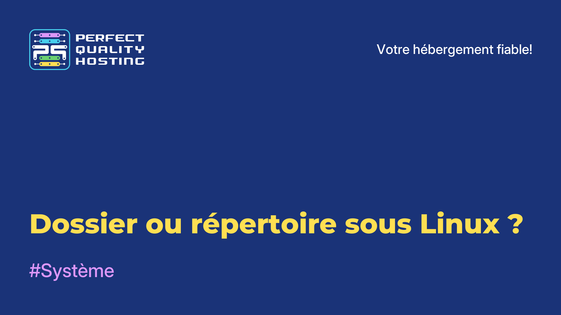 Dossier ou répertoire sous Linux ?