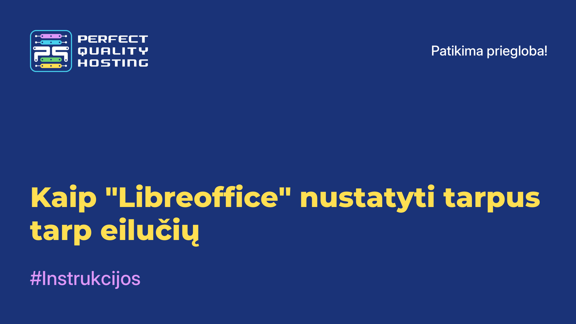 Kaip "Libreoffice" nustatyti tarpus tarp eilučių