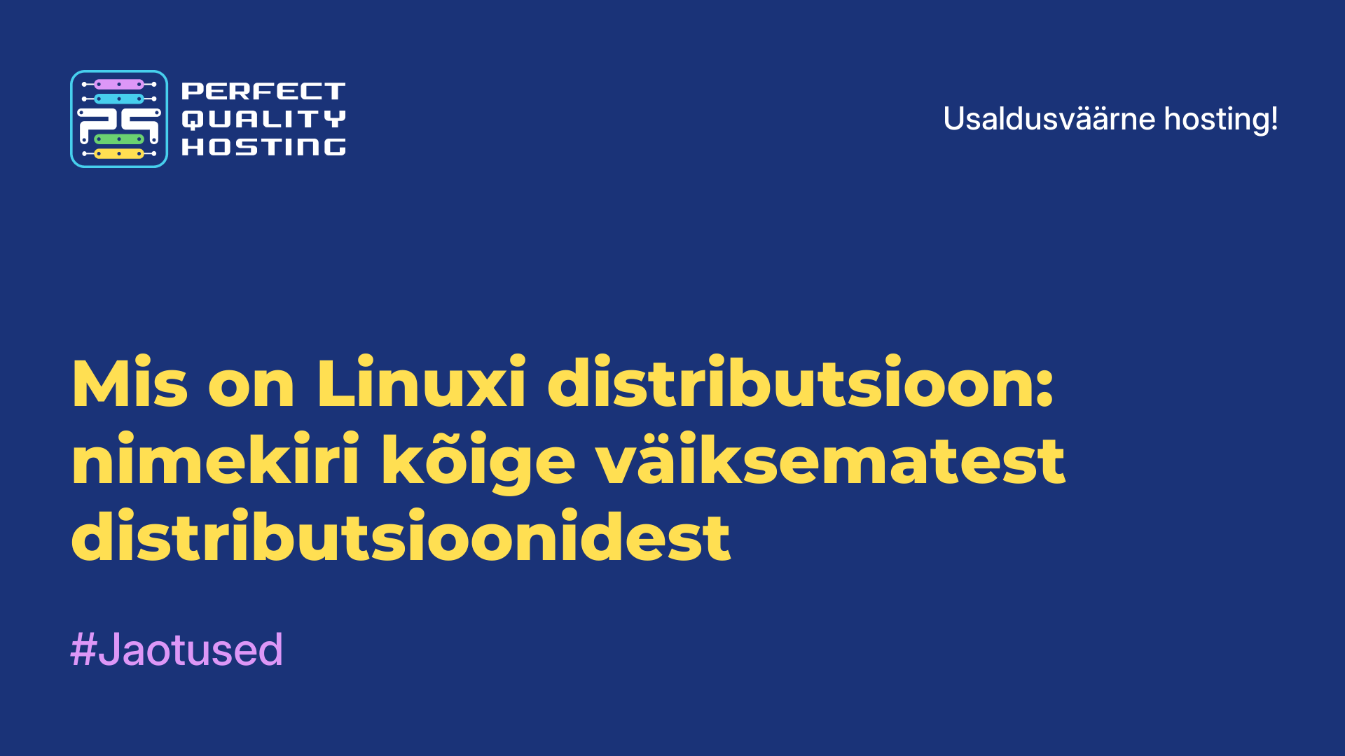 Mis on Linuxi distributsioon: nimekiri kõige väiksematest distributsioonidest