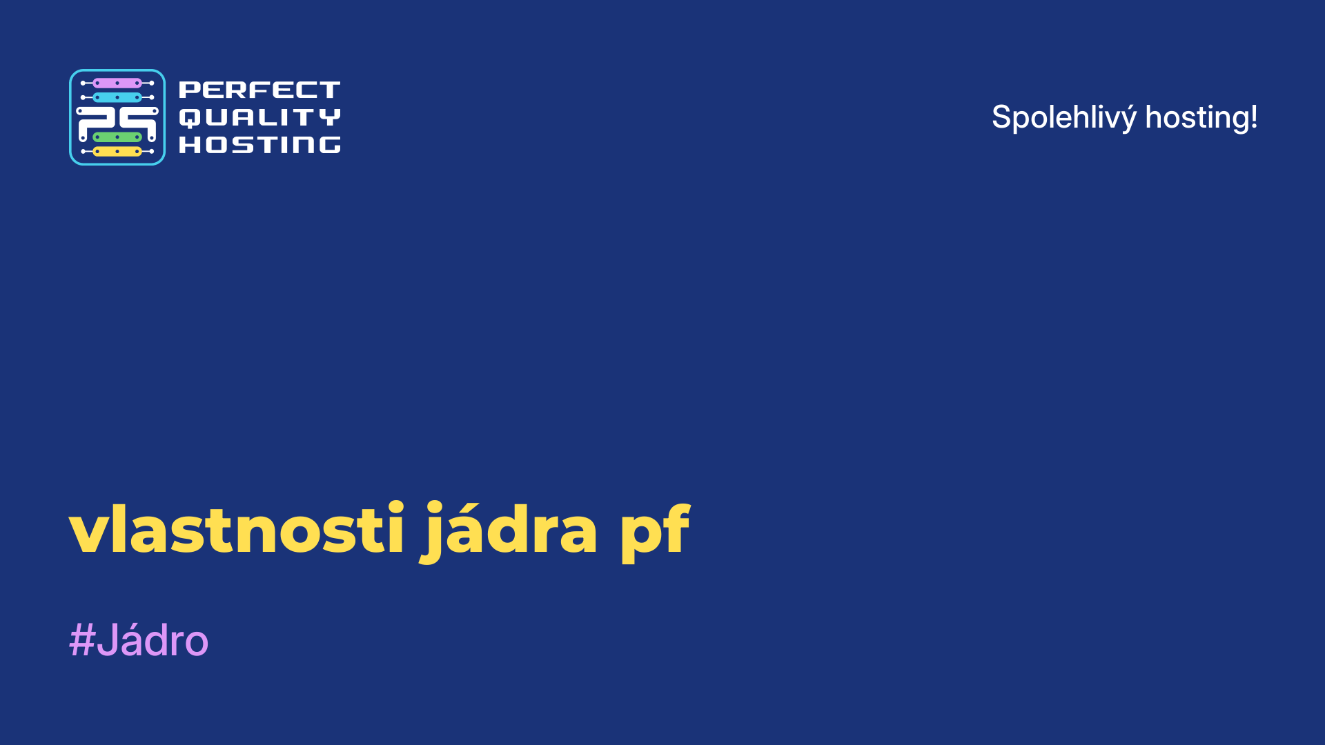 vlastnosti jádra pf