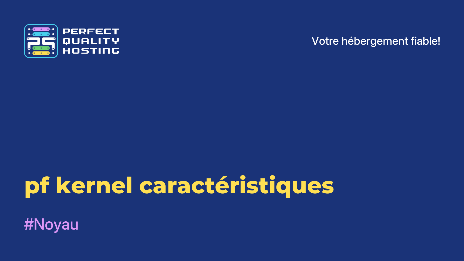 pf-kernel caractéristiques