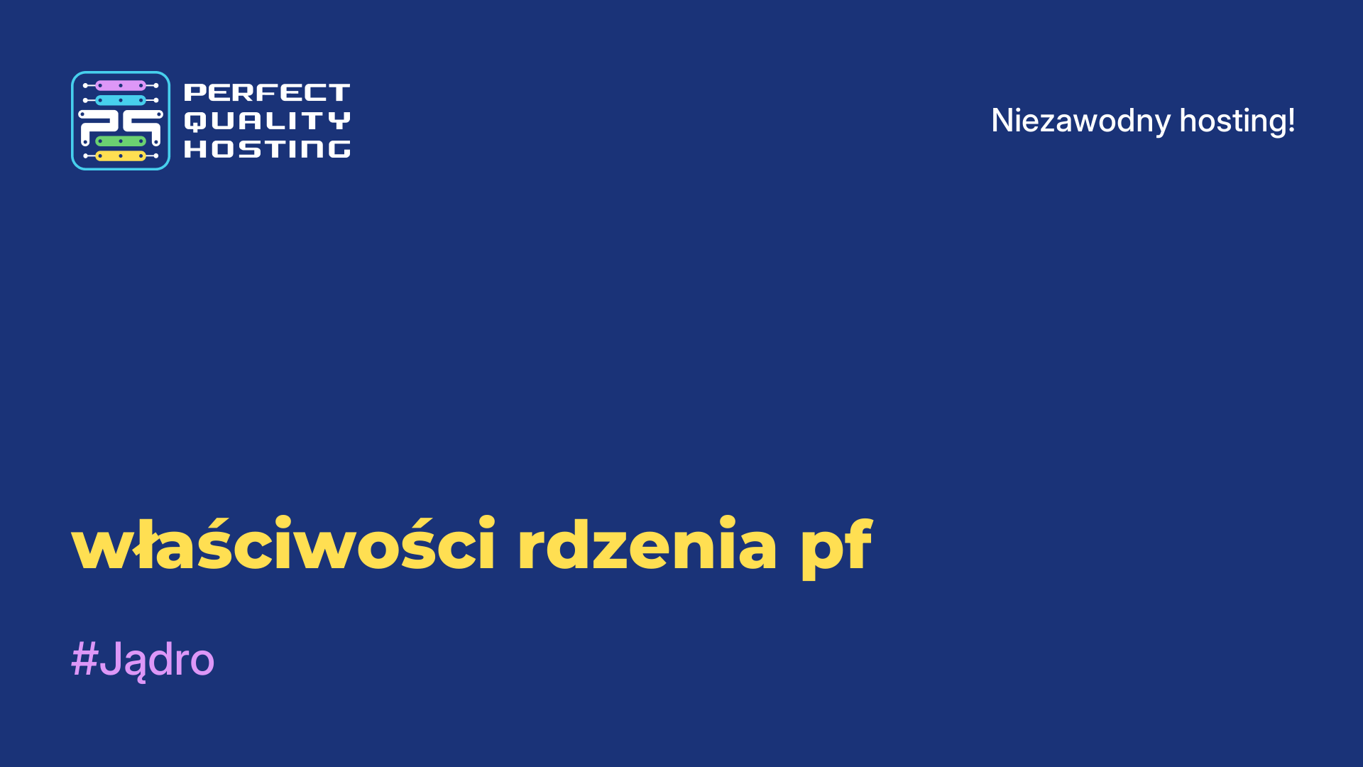 właściwości rdzenia pf