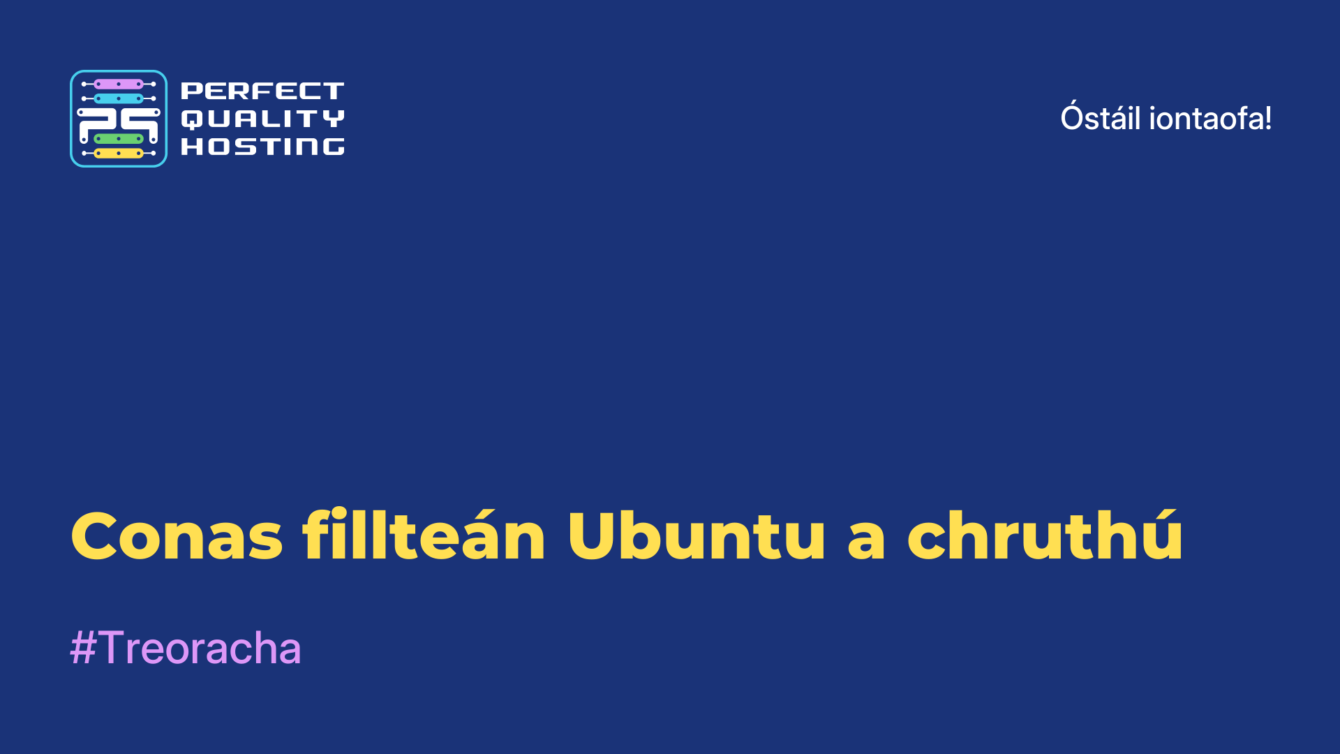 Conas fillteán Ubuntu a chruthú