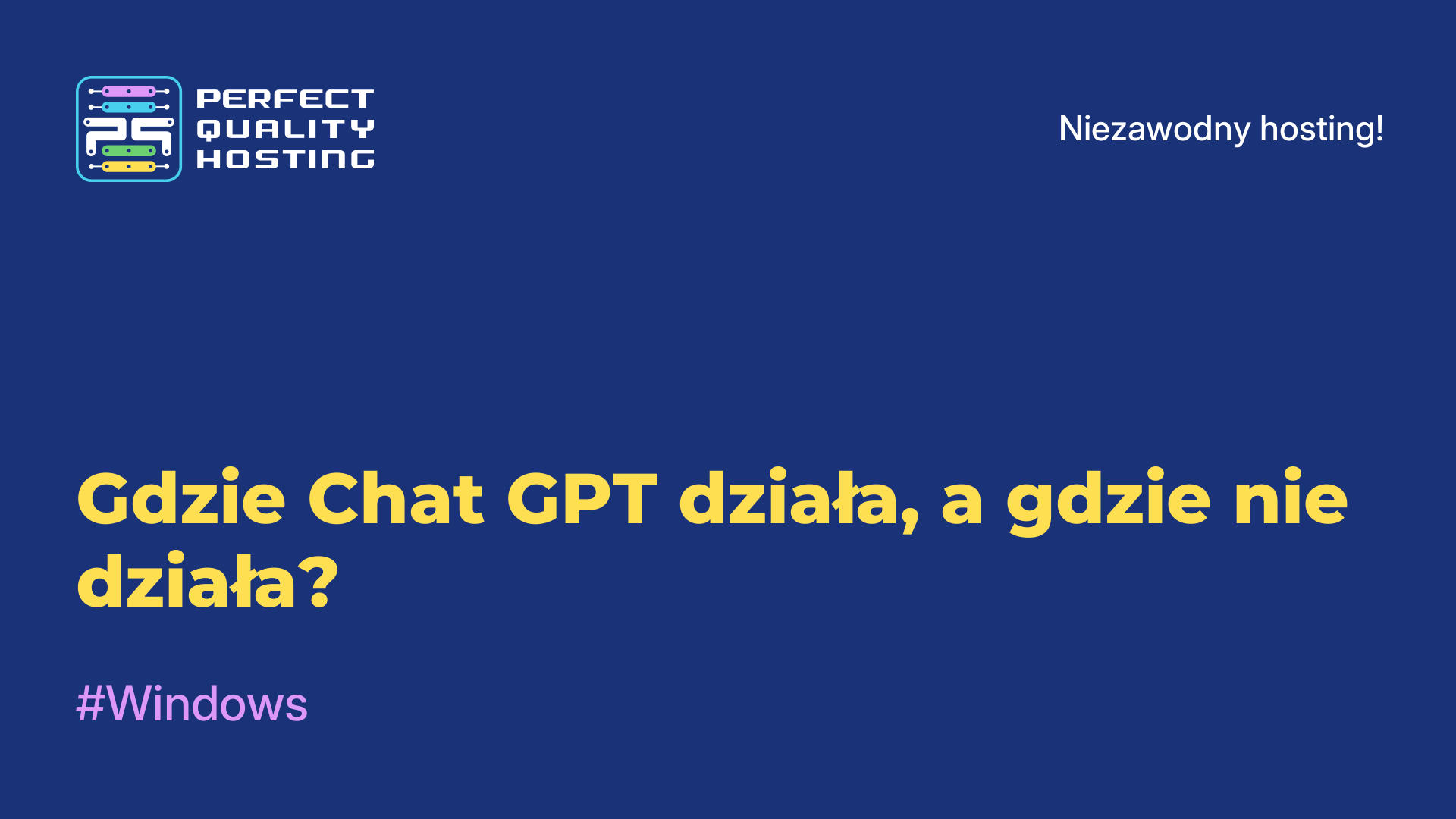 Gdzie Chat GPT działa, a gdzie nie działa?