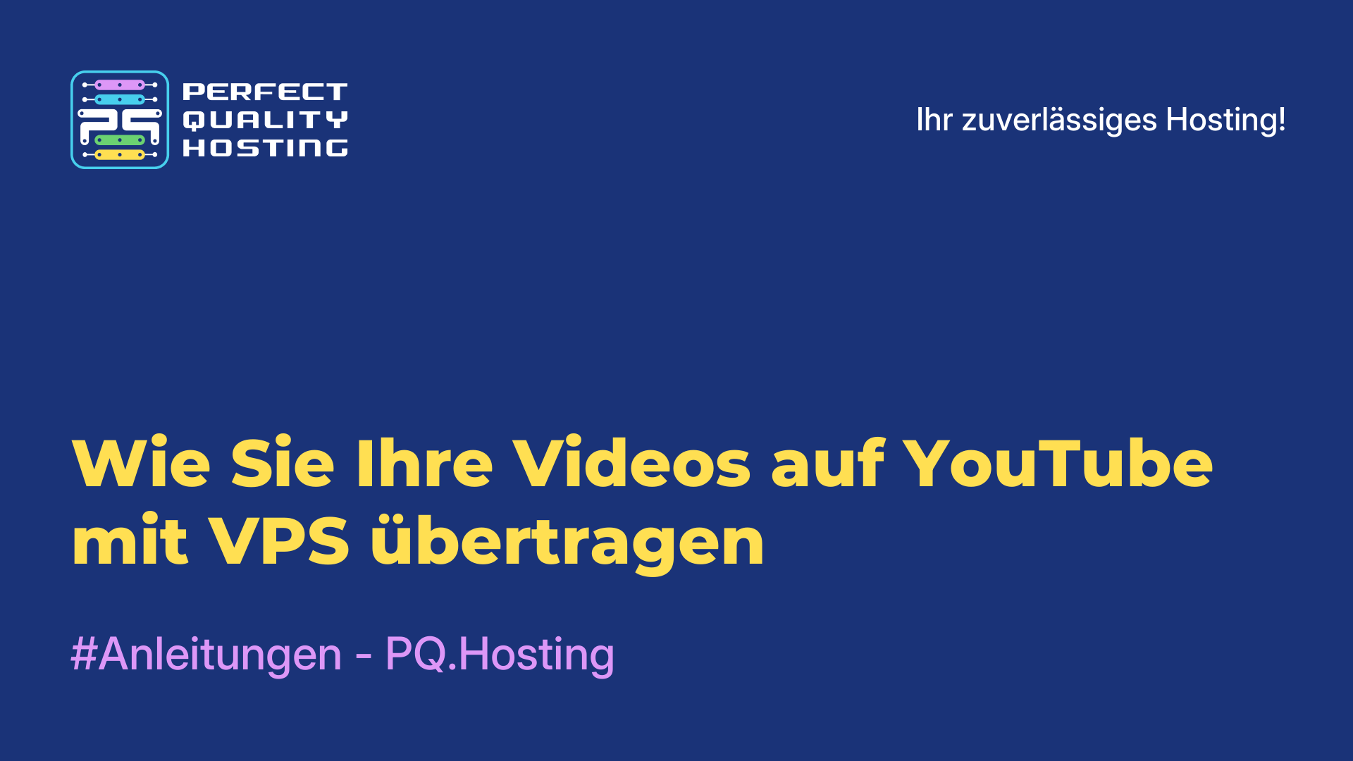 Wie Sie Ihre Videos auf YouTube mit VPS übertragen