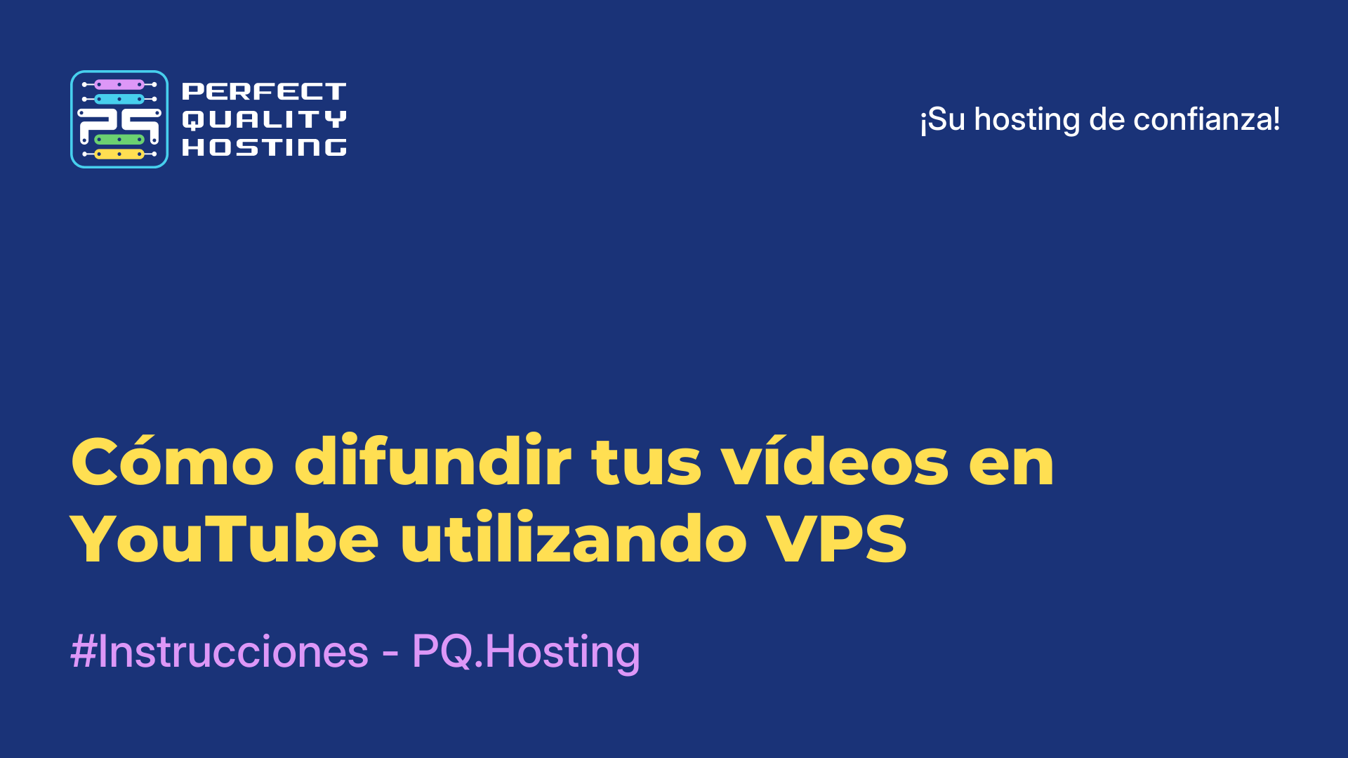 Cómo difundir tus vídeos en YouTube utilizando VPS