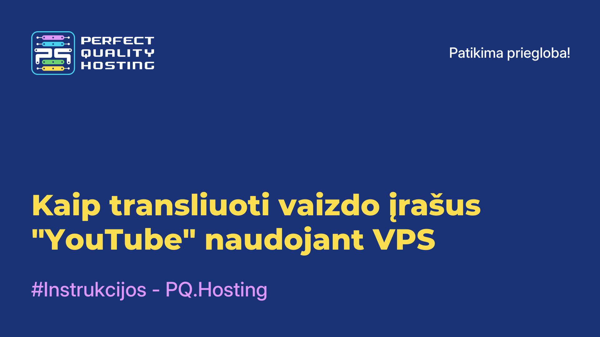 Kaip transliuoti vaizdo įrašus "YouTube" naudojant VPS