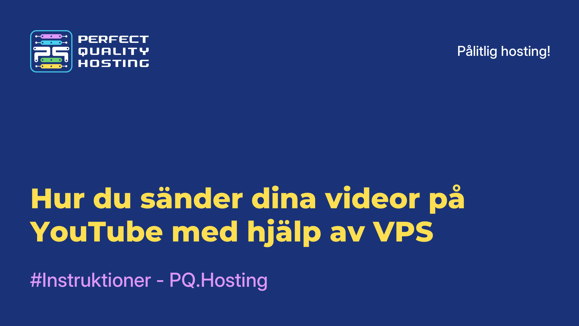 Hur du sänder dina videor på YouTube med hjälp av VPS