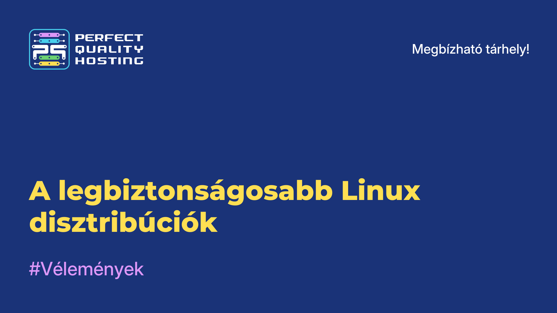 A legbiztonságosabb Linux disztribúciók