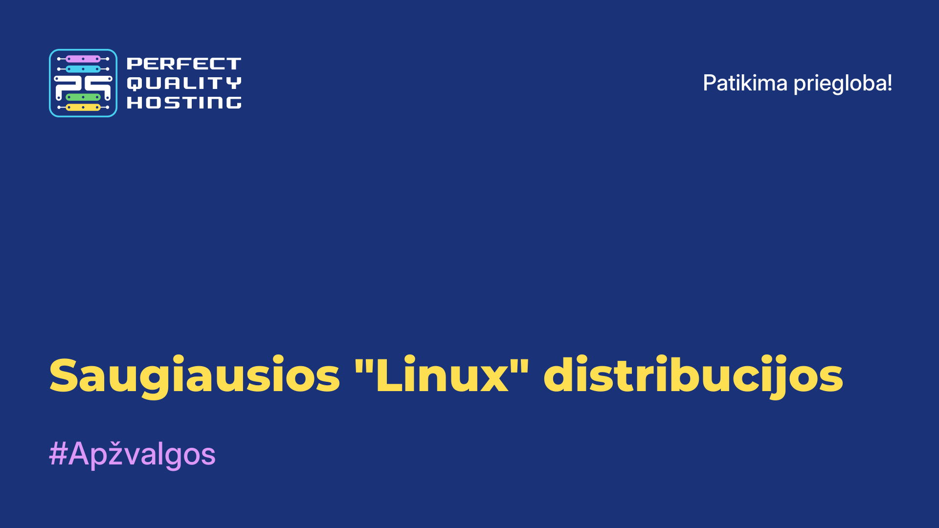 Saugiausios "Linux" distribucijos