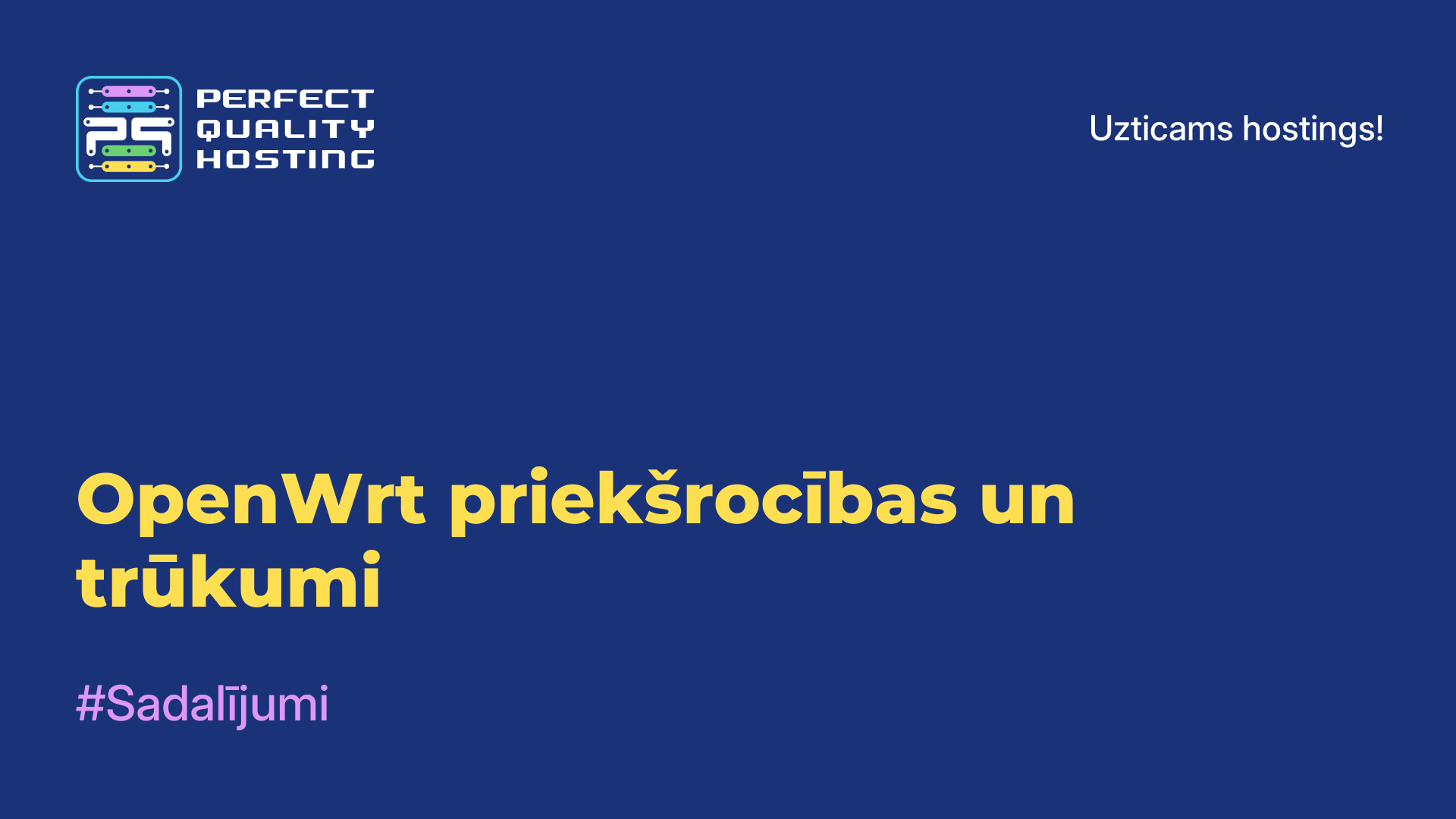 OpenWrt priekšrocības un trūkumi