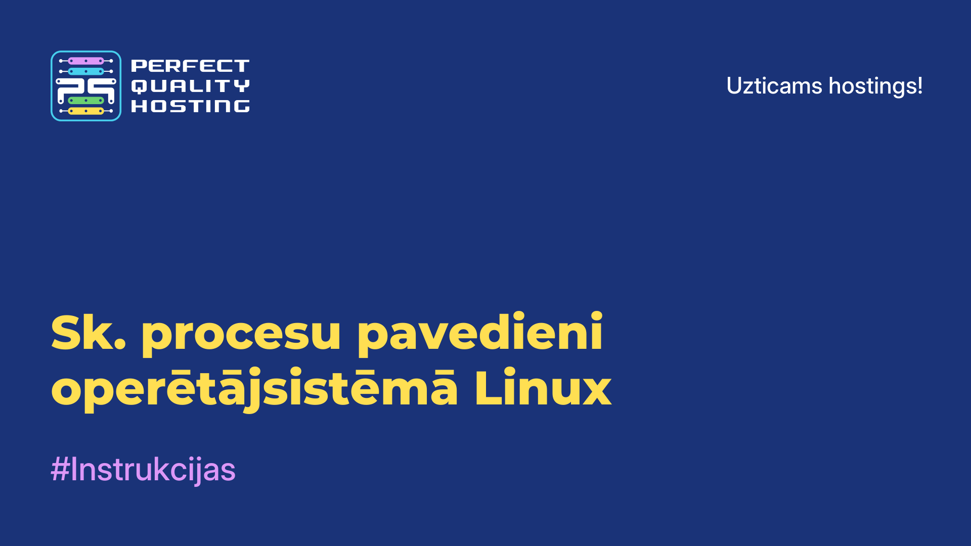 Sk. procesu pavedieni operētājsistēmā Linux