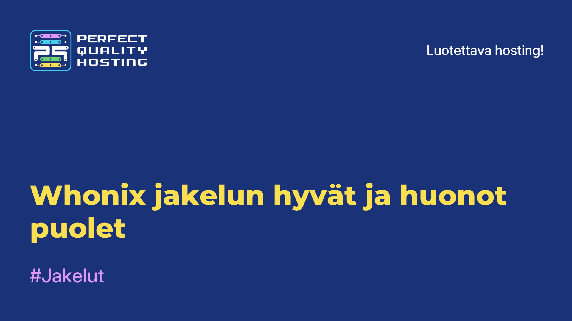 Whonix-jakelun hyvät ja huonot puolet