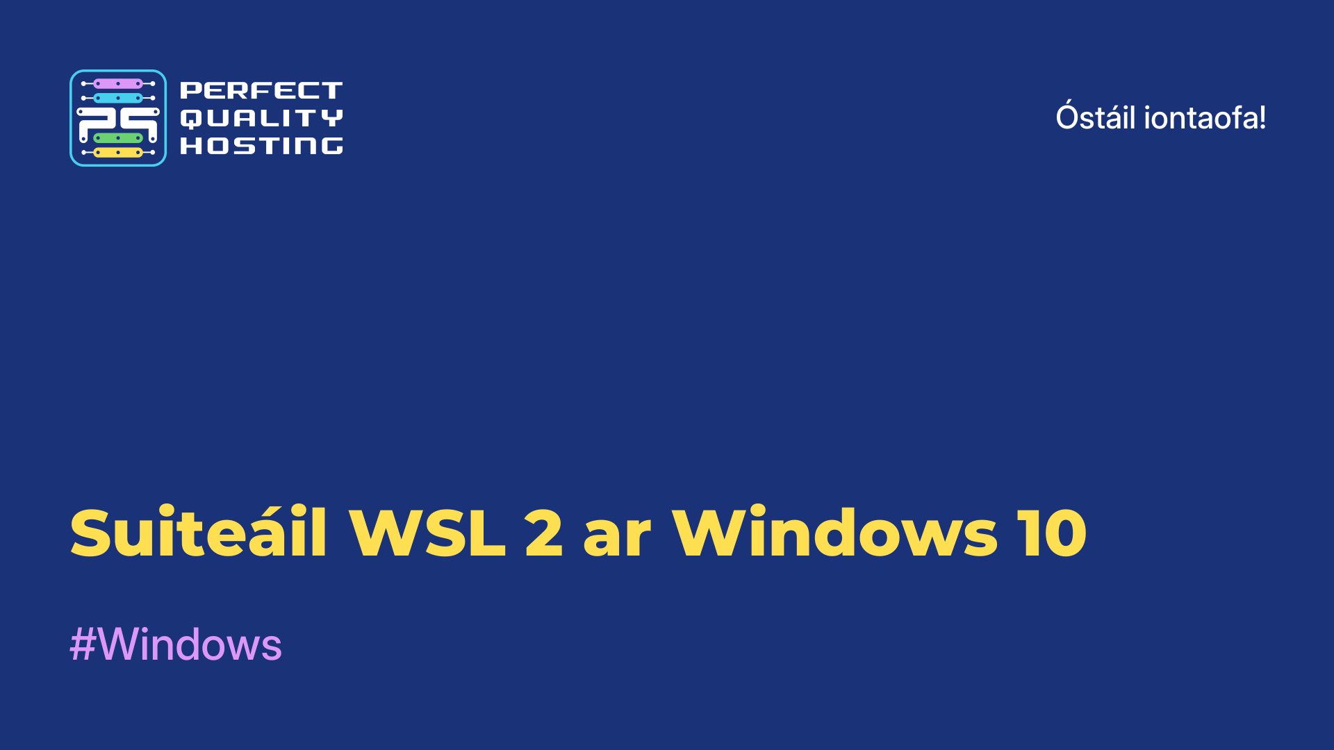 Suiteáil WSL 2 ar Windows 10