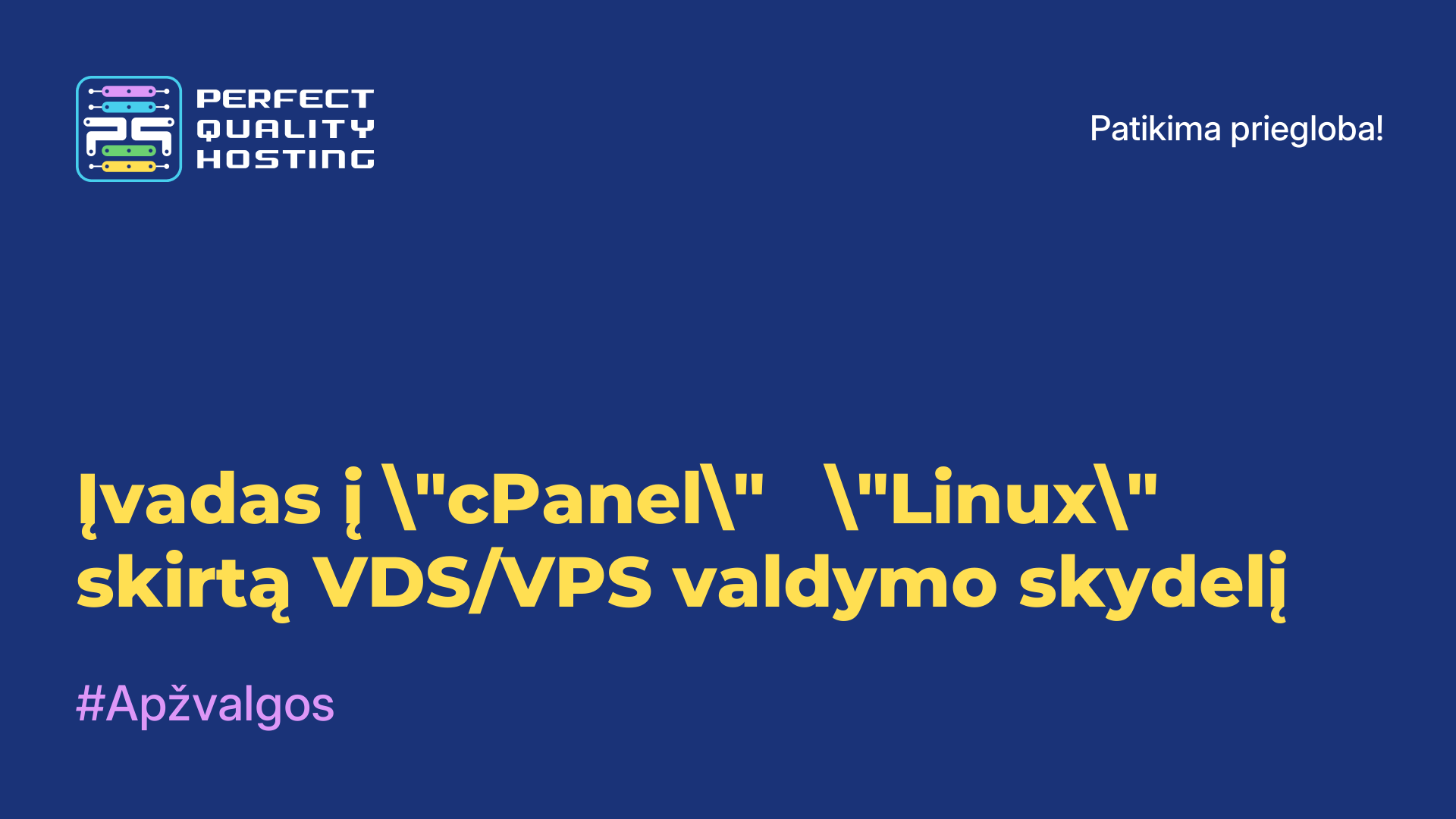 Įvadas į "cPanel" - "Linux" skirtą VDS/VPS valdymo skydelį