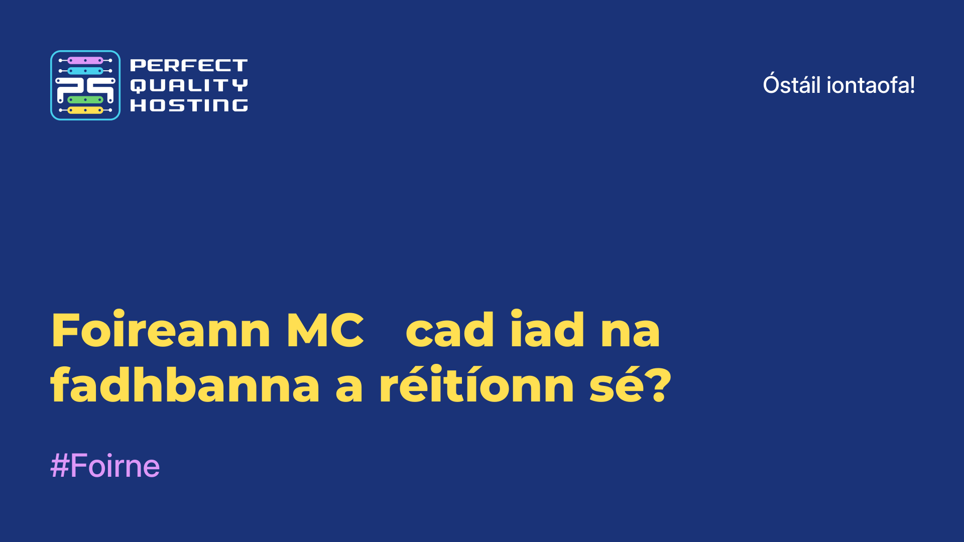 Foireann MC - cad iad na fadhbanna a réitíonn sé?