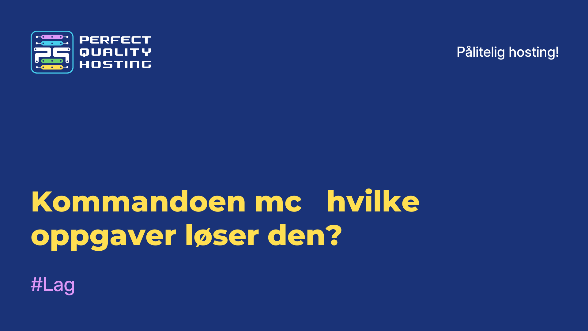 Kommandoen mc - hvilke oppgaver løser den?