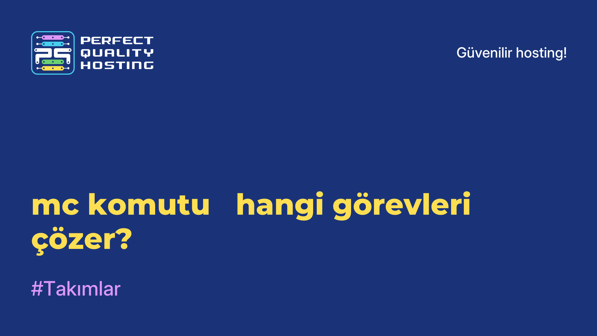 mc komutu - hangi görevleri çözer?