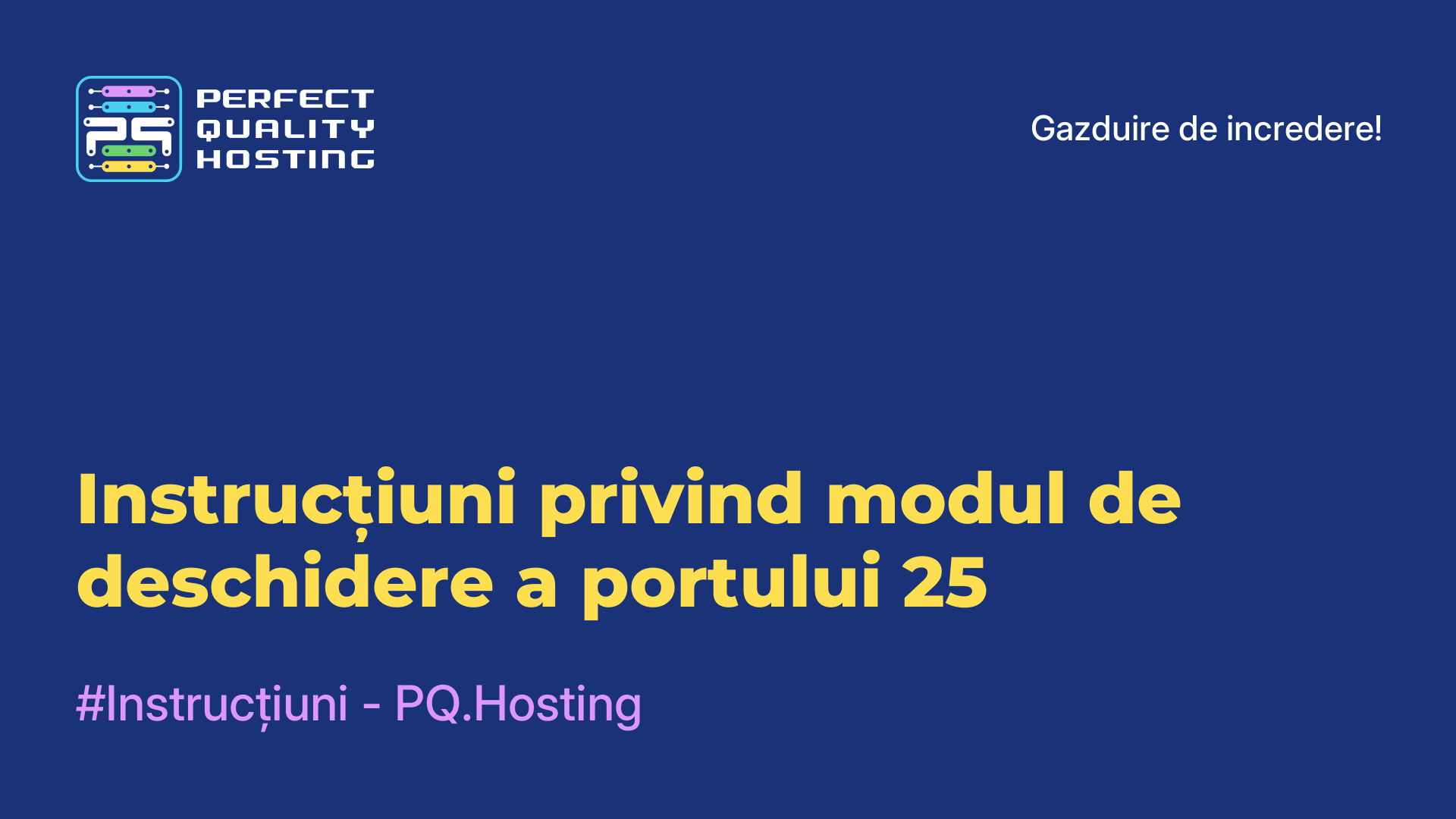 Instrucțiuni privind modul de deschidere a portului 25