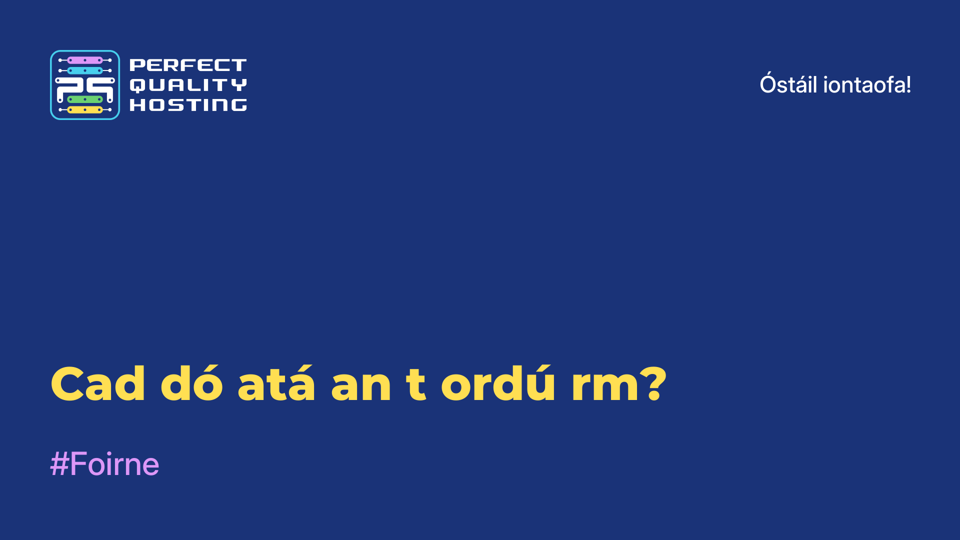 Cad dó atá an t-ordú rm?