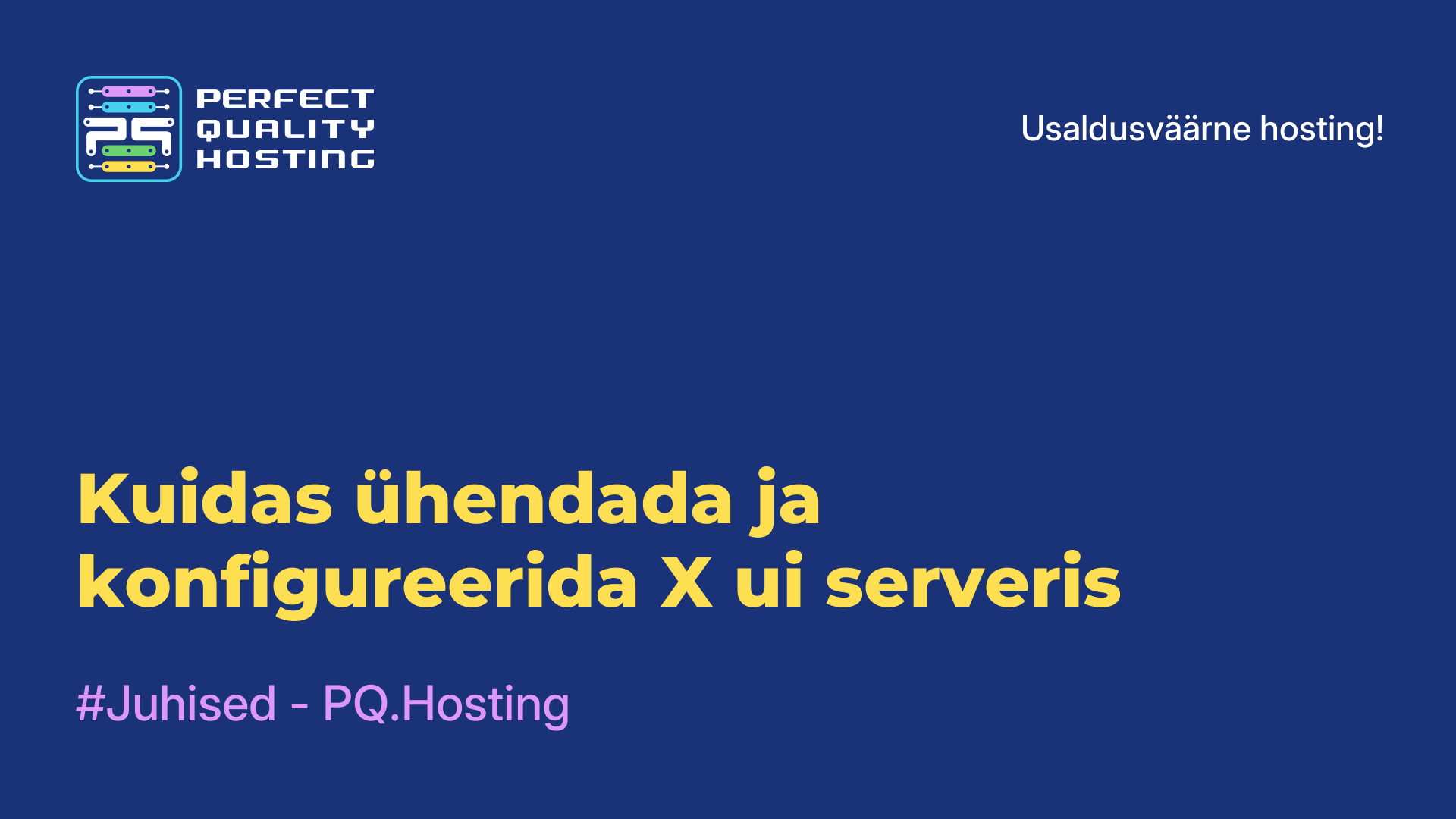 Kuidas ühendada ja konfigureerida X-ui serveris