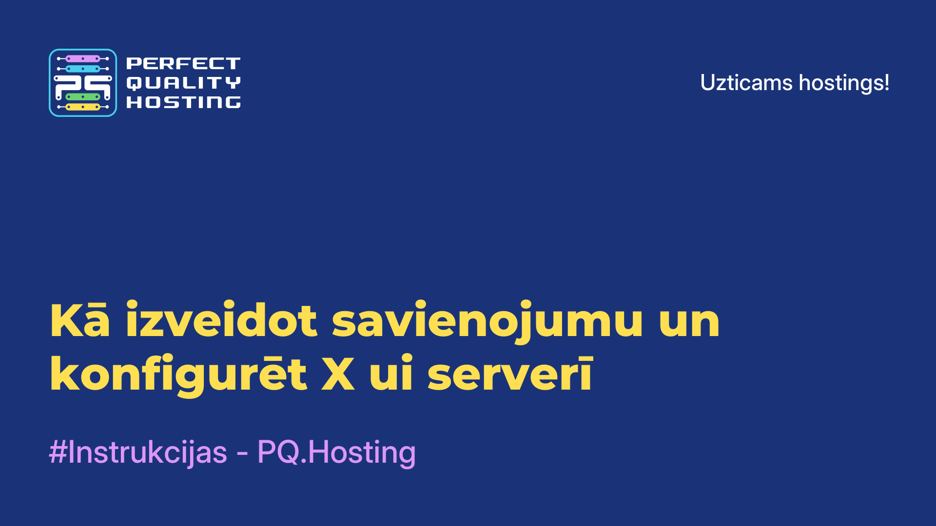 Kā izveidot savienojumu un konfigurēt X-ui serverī