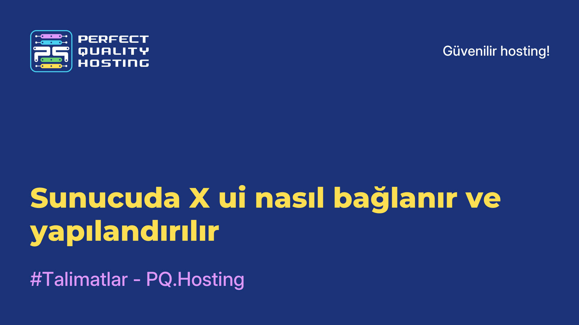 Sunucuda X-ui nasıl bağlanır ve yapılandırılır